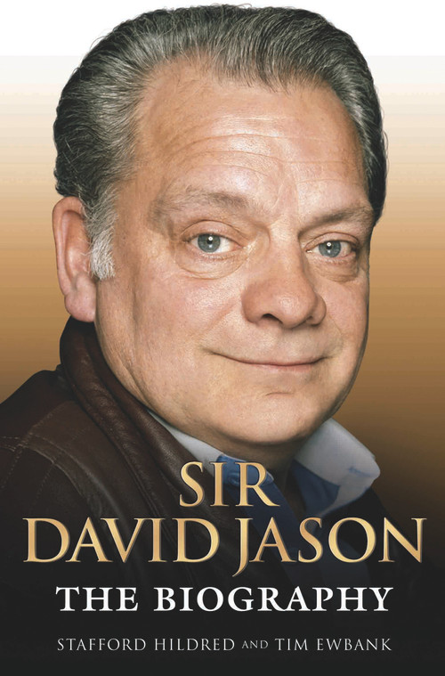 Sir David Jason (The Biography) by Stafford Hildred, Tim Ewbank, 9781782194644