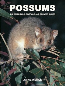 Possums (The Brushtails, Ringtails and Greater Glider) by Anne Kerle, 9780868404196