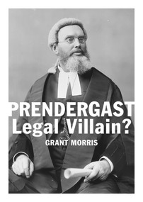 Prendergast Legal Villain? by Grant Morris, 9780864739377
