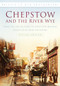 Chepstow and the River Wye by Chepstown Museum, 9780752450193