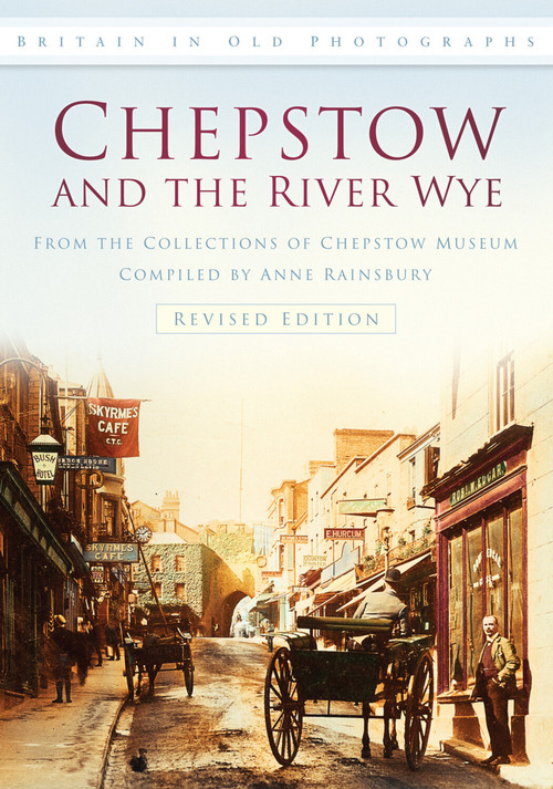 Chepstow and the River Wye by Chepstown Museum, 9780752450193