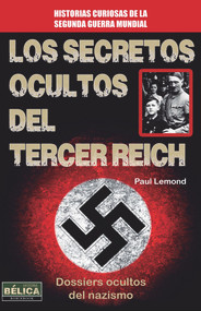 Los secretos ocultos del Tercer Reich (Spanish Edition) by Paul Lemond, 9788499173139