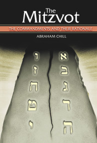 The Mitzvot (The Commandments and Their Rationale) by Abraham Chill, 9789657108147