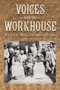 Voices from the Workhouse by Peter Higginbotham, 9780752467498
