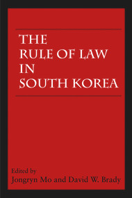 The Rule of Law in South Korea by Jongryn Mo, David W. Brady, 9780817948924