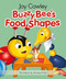 Buzzy Bee's Food Shapes Board Book by Joy Cowley, Richard Hoit, 9781927262313