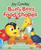 Buzzy Bee's Food Shapes Board Book by Joy Cowley, Richard Hoit, 9781927262313