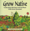 Grow Native (Landscaping with Native and Apt Plants of the Rocky Mountains) by Sam Huddleston, Michael Hussey, 9781555913731