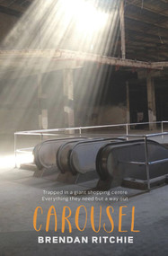 Carousel by Brendan Ritchie, 9781925162141