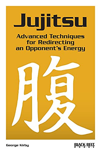 Jujitsu (Advanced Techniques for Redirecting an Opponent's Energy) by George Kirby, 9780897502092