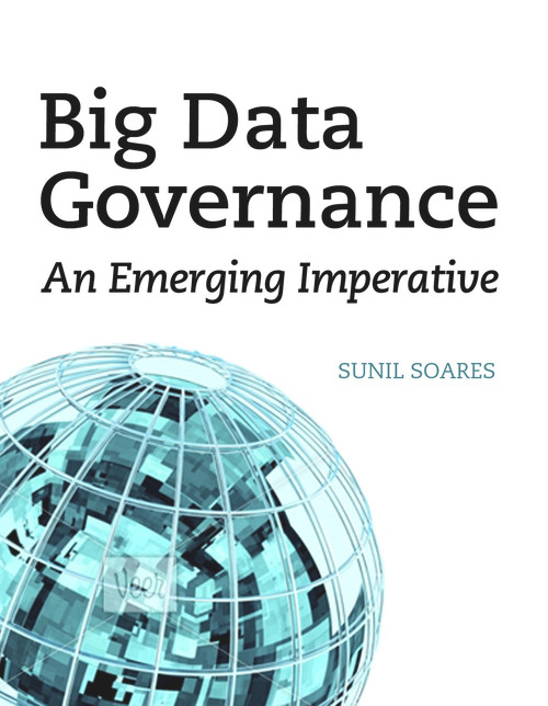 Big Data Governance (An Emerging Imperative) by Sunil Soares, 9781583473771