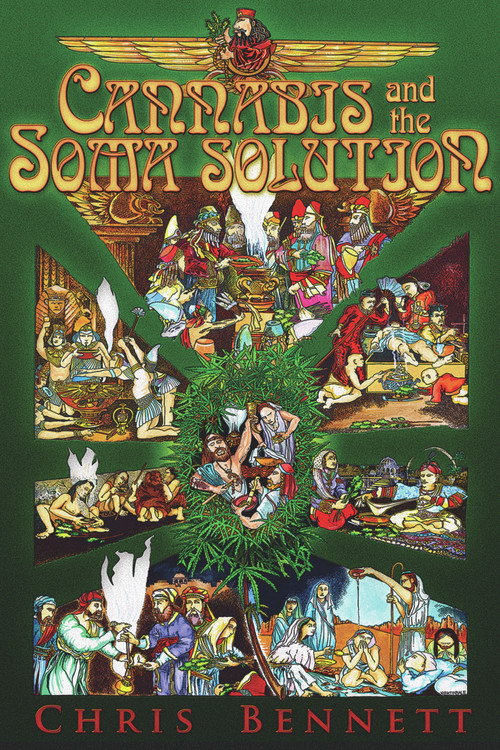 Cannabis and the Soma Solution by Chris Bennett, 9780984185801