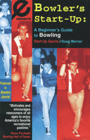 Bowler's Start-Up (A Beginner's Guide to Bowling) by Doug Werner, 9781884654053