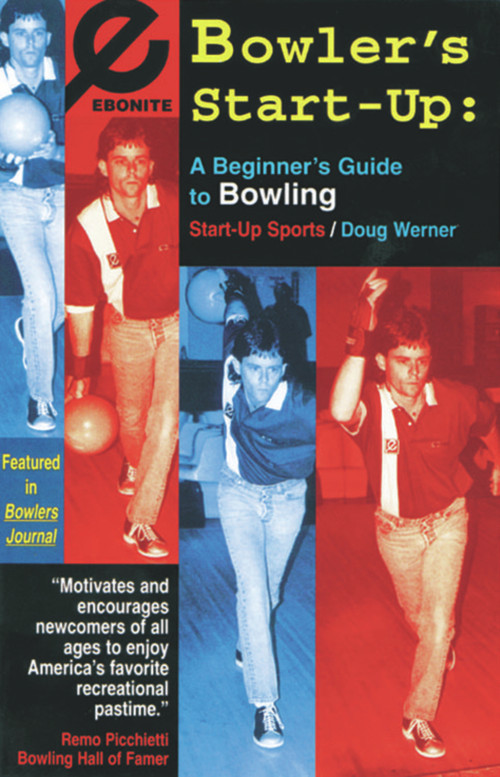 Bowler's Start-Up (A Beginner's Guide to Bowling) by Doug Werner, 9781884654053
