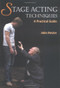 Stage Acting Techniques (A Practical Guide) by John Hester, 9781861266866