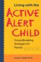 Living with the Active Alert Child (Groundbreaking Strategies for Parents) by Linda S. Budd, 9781884734779