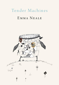 Tender Machines by Emma Neale, 9781927322345