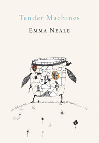 Tender Machines by Emma Neale, 9781927322345