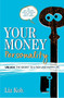 Your Money Personality (Unlock the Secret to a Rich and Happy Life) by Liz Koh, 9780958262910