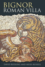 Bignor Roman Villa by Miles Russell, David Rudling, 9780750961554