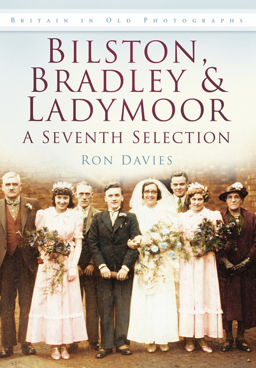 Bilston, Bradley & Ladymoor (A Seventh Selection) by Ron Davies, 9780752466095