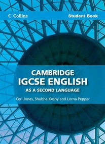 Cambridge IGCSE English as a Second Language Student Book by Alison Burch, Shubha Koshy, Lorna Pepper, Emma Watkins, 9780007438860