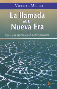 La llamada (de la) Nueva Era (Hacia una espiritualidad místico-esotérica) (Spanish Edition) by Vicente Merlo, 9788472456426