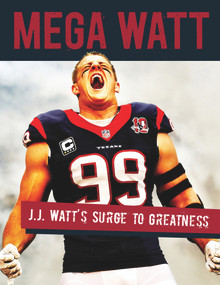 Mega Watt (J.J. Watt's Surge to Greatness) by Kristie Rieken, Kristie Rieken, 9781629372433