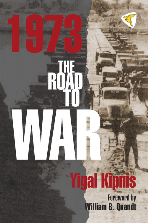 1973: The Road to War - 9781935982302 by Yigal Kipnis, 9781935982302