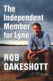 Independent Member for Lyne (A Memoir) by Robert Oakeshott, 9781743319314