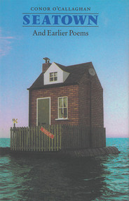 Seatown and Earlier Poems - 9780916390914 by Conor O'Callaghan, 9780916390914