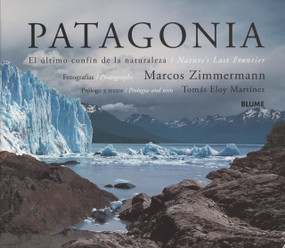 Patagonia (El último confín de la naturaleza) (Spanish Edition) by Marcos Zimmermann, Tomás Eloy Martínez, 9788498010152
