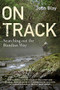 On Track (Searching out the Bundian Way) by John Blay, 9781742234441