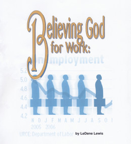 Believing God for Work by LeDene Lewis, 9781934155059