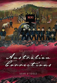 The History of Australian Corrections by Sean O'Toole, 9780868409153