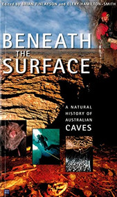 Beneath the Surface (A Natural History of Australian Caves) by University of New South Wales, 9780868405957