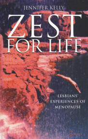 Zest for Life (Lesbians' Experiences of Menopause) by Jennifer Kelly, 9781876756468