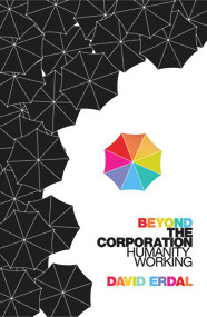 Beyond the Corporation (Humanity Working) by David Erdal, 9781847921093