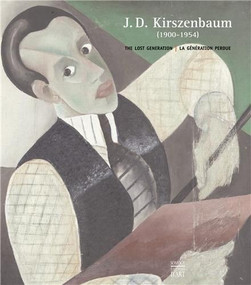 J. D. Kirszenbaum (1900-1954) (The Lost Generation - La génération perdue) by David Baron de Rothschild, Nathan Diament, Caroline Goldberg Igra, Nadine Nieszawer, 9782757206065