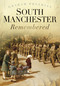 South Manchester Remembered by Graham Phythian, 9780752470023