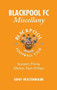 Blackpool FC Miscellany (Seasiders Trivia, History, Facts & Stats) by Gerry Wolstenholme, 9781905411733