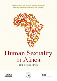 Human Sexuality in Africa (Beyond Reproduction) by Eleanor Maticka-Tyndale, Richmond Tiemoko, Paulina Makinwa-Adebusoye, 9781920196028