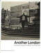 Another London by Helen Delaney, Simon Baker, Ben Gidley, Mick Gidley, 9781849760256