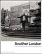 Another London by Helen Delaney, Simon Baker, Ben Gidley, Mick Gidley, 9781849760256
