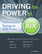 Driving the Power of AIX (Performance Tuning on IBM Power) by Ken Milberg, 9781583470985