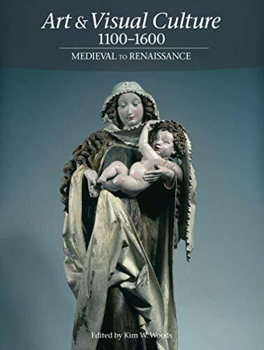Art & Visual Culture 1000-1600 (Medieval to Renaissance) by Kim W. Woods, 9781849760935