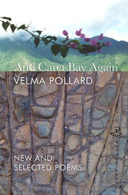And Caret Bay Again (New and Selected Poems) by Velma Pollard, 9781845232092
