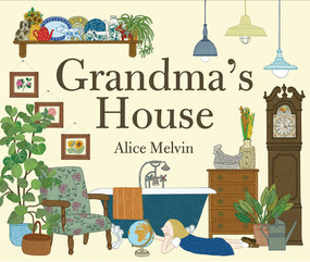 Grandma's House by Alice Melvin, 9781849762229