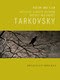 Poetry and Film: Artistic Kinship Between Arsenii and Andrei Tarkovsky by Kitty Hunter Blair, 9781849762496