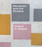 Mondrian and His Studios: Colour in Space by Francesco Manacorda, Michael White, Hans Janssen, Nancy Troy, Marek Wieczorek, 9781849762656